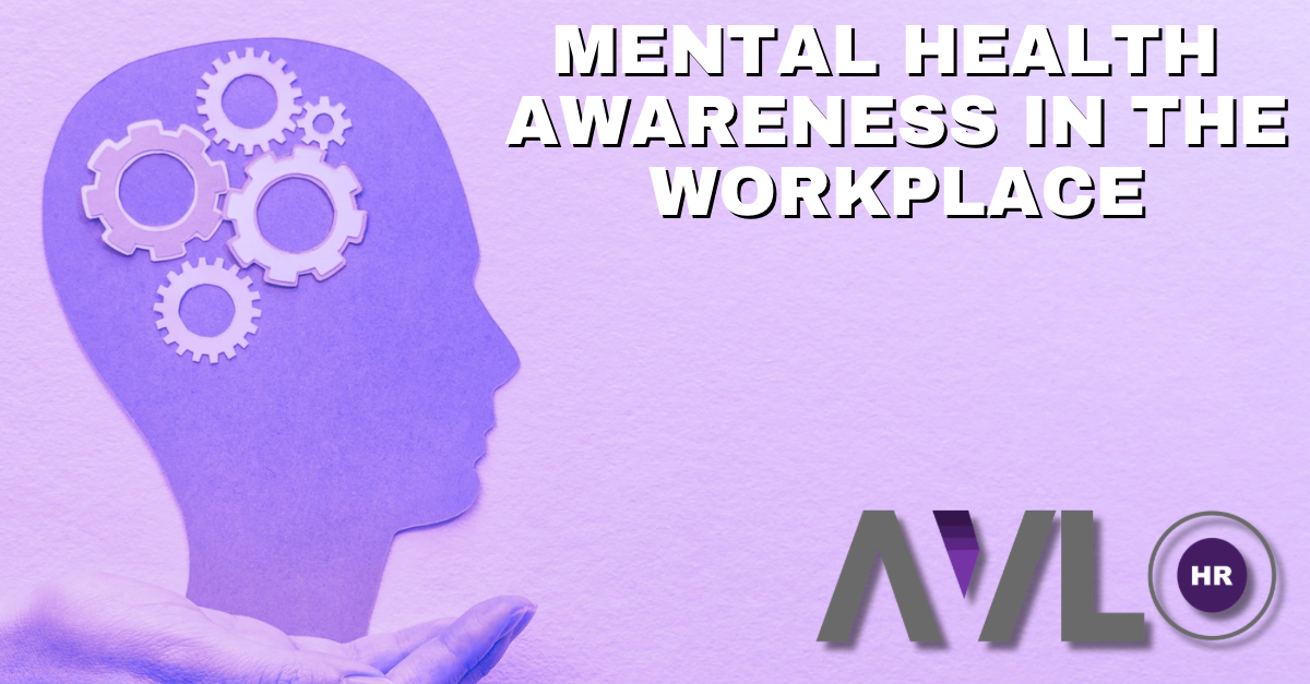 Mental Health Awareness In The Workplace - AVLO HR