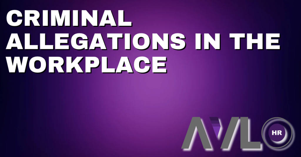 Criminal allegations in the workplace
